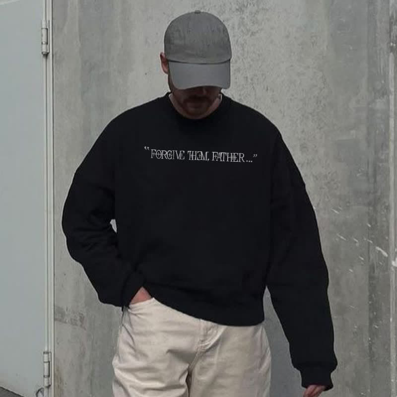Forgive Them,Father Bible Verses Print Sweatshirt